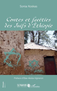 Contes et facéties des Juifs d'Ethiopie - Koskas Sonia ; Akoka-Vigneron Elias