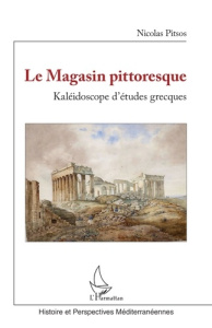 Le magasin pittoresque. Kaléidoscope d'études grecques - Pitsos Nicolas