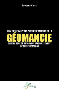 Analyse des aspects psychothérapiques de la géomancie dans la zone de Djitoumou,. arrondissement de - Cissé Moussa