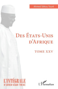 Des Etats-Unis d'Afrique - Touré Ahmed Sékou