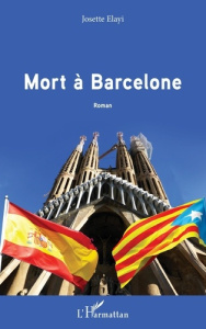 Mort à Barcelone - Elayi Josette