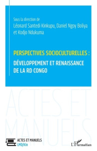 Perspectives socioculturelles : développement et renaissance de la RD Congo - Ndukuma Adjayi kodjo ; Santedi Kinkupu léonard ; N