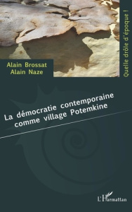 La démocratie contemporaine comme village Potemkine - Brossat Alain ; Naze Alain