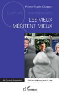 Les vieux méritent mieux - Chapon Pierre-Marie ; Oudiné Bernadette