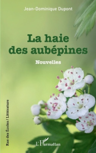 La haie des aubépines - Dupont Jean-Dominique
