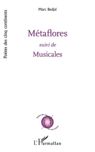 Métaflores. Suivi de Musicales - Bedjaï Marc