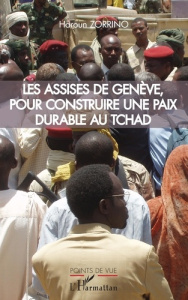 Les assises de Genève, pour construire une paix durable au Tchad - Zorrino Haroun