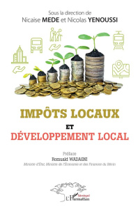 Impôts locaux et développement local. Actes du colloque de Cotonou - Médé Nicaise ; Yenoussi Nicolas ; Wadagni Romuald
