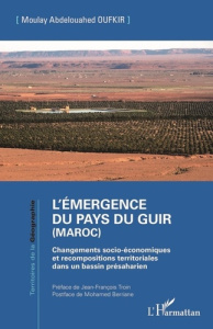 L'émergence du pays du Guir (Maroc). Changements socio-économiques et recompositions territoriales d - Oufkir Moulay Abdelouahed ; Troin Jean-François