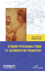 Éthique psychanalytique et accidents du transfert - Lauret Monique