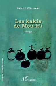 Les kakis de Mou-k'i - Poumirau Patrick
