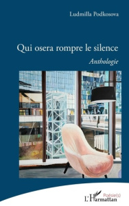 Qui osera rompre le silence. Anthologie - Podkosova Ludmilla