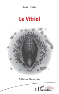 Le Vitriol - Torlet Julia ; Lévy Claude