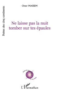 Ne laisse pas la nuit tomber sur tes épaules - Massem Omer
