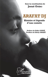 Arafat DJ. Histoire et légende d'une comète - Guebo Josue yoroba