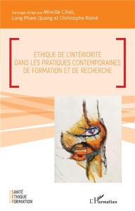Éthique de l'intériorité dans les pratiques contemporaines de formation et de recherche - Cifali Mireille ; Pham Quang long ; Roiné Christop