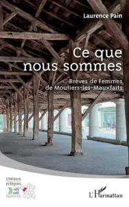 Ce que nous sommes. Brèves de Femmes de Moutiers-les-Mauxfaits - Pain Laurence