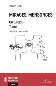 Mirages, mensonges. Culture(s) Tome 1 - Guého Fabrice ; Misrahi Robert