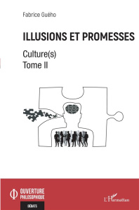 Illusions et promesses. Culture(s) Tome 2 - Guého Fabrice