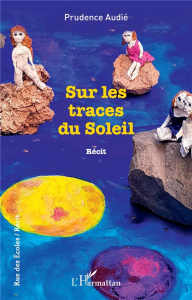 Sur les traces du Soleil - Audié Prudence