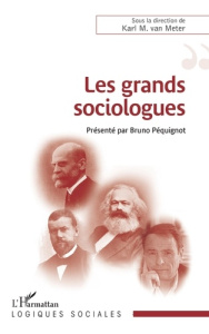 Les grands sociologues - Van Meter Karl ; Péquignot Bruno