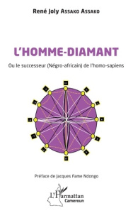 L'Homme-diamant. Ou le successeur (Négro-africain) de l'homo-sapiens - Assako Assako rené joly