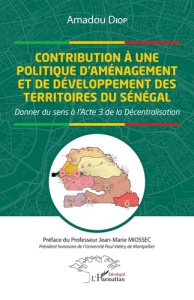 Contribution à une politique d'aménagement et de développement des territoires du Sénégal. Donner du - Diop Amadou ; Miossec Jean-Marie
