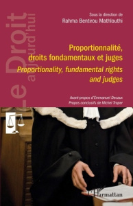 Proportionnalité, droits fondamentaux et juges. Proportionality, fundamental rights and judges - Bentirou Mathlouthi rahma ; Decaux Emmanuel ; Trop