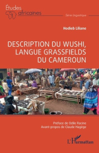 Description du Wushi, langue Grassfields du Cameroun - Hodieb Liliane ; Racine Odile ; Hagège Claude