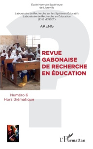Revue Gabonaise de recherche en éducation. 6 Numero 6 Hors thématique - Nguema Endamne gilbert