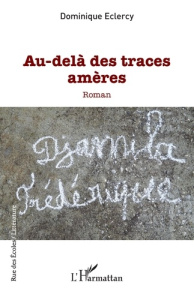 Au-delà des traces amères - Eclercy Dominique