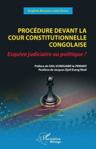 Procédure devant la cour constitutionnelle congolaise. Esquive judiciaire ou politique? - Banyaku Luape epotu eugene ; Eseng'ekeli Jacques d