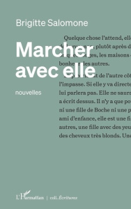 Marcher avec elle. nouvelles - Salomone Brigitte