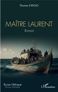 Maître Laurent. Roman - Ewolo Thomas
