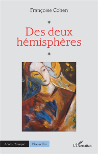 Des deux hémisphères - Cohen Françoise
