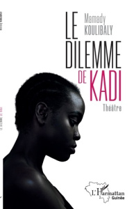 Le dilemme de Kadi. Théâtre - Koulibaly Mamady