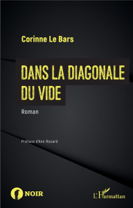 Dans la diagonale du vide - Le Bars Corinne ; Rocard Ann
