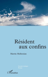 Résident aux confins - Melkonian Martin