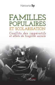 Familles populaires et scolarisation. Conflits des impératifs et effets de fragilité sociale - Sy Harouna