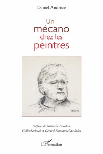 Un mécano chez les peintres - Andrisse Daniel ; Da Silva gérard emmanuel ; Brasi