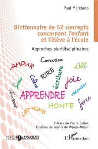 DICTIONNAIRE DE 52 CONCEPTS CONCERNANT L'ENFANT ET L'ELEVE A L'ECOLE - APPROCHES PLURIDISCIPLINAIRES - MARCIANO PAUL