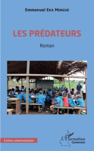 LES PREDATEURS - ROMAN - EKA MENGUE EMMANUEL