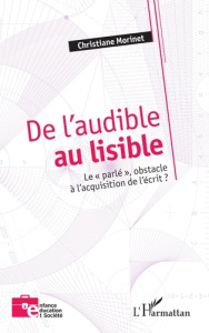 De l’audible au lisible. Le « parlé », obstacle à l’acquisition de l’écrit ? - Morinet Christiane