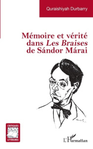 Mémoire et vérité dans Les Braises de Sándor Márai - Durbarry Quraishiyah
