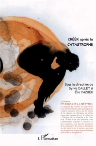 CREER APRES LA CATASTROPHE - DALLET SYLVIE