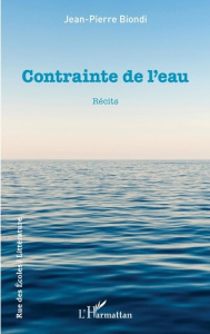 CONTRAINTE DE L'EAU - BIONDI JEAN-PIERRE