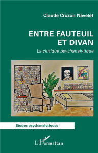 Entre fauteuil et divan. La clinique psychanalytique - Crozon Navelet claude