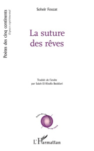 La suture des rêves - Fouzat Soheir ; El Khalfa beddiari salah