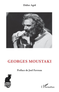 Georges Moustaki - Agid Didier ; Favreau Joël