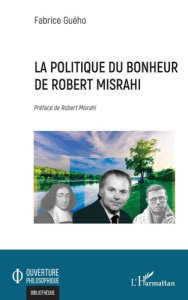 La politique du bonheur de Robert Misrahi - Guého Fabrice